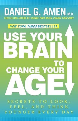 Poche format B Use Your Brain to Change Your Age von Daniel G. Amen