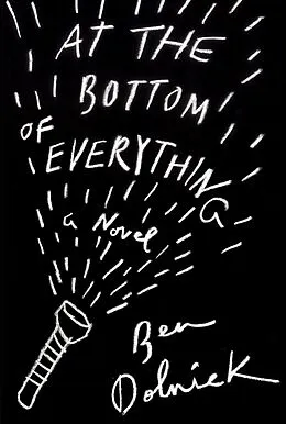 E-Book (epub) At the Bottom of Everything von Ben Dolnick