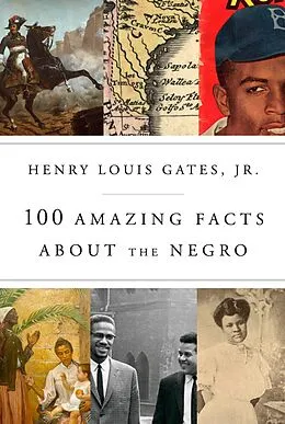 E-Book (epub) 100 Amazing Facts About the Negro von Henry Louis Gates