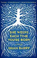 E-Book (epub) She Weeps Each Time You're Born von Quan Barry