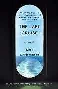 Kartonierter Einband The Last Cruise von Kate Christensen