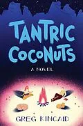E-Book (epub) Tantric Coconuts von Greg Kincaid