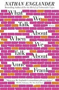 E-Book (epub) What We Talk About When We Talk About Anne Frank von Nathan Englander