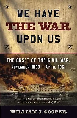 E-Book (epub) We Have the War Upon Us von William J. Cooper