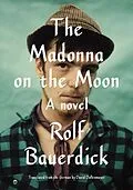 E-Book (epub) The Madonna on the Moon von Rolf Bauerdick