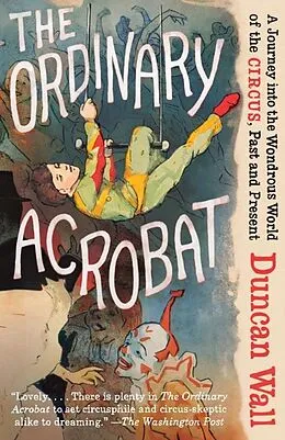 E-Book (epub) The Ordinary Acrobat von Duncan Wall