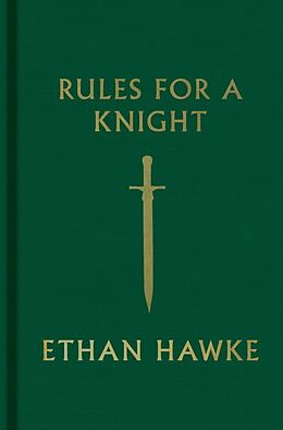 Fester Einband Rules for a Knight von Ethan Hawke