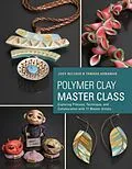 E-Book (epub) Polymer Clay Master Class von Judy Belcher, Tamara Honaman