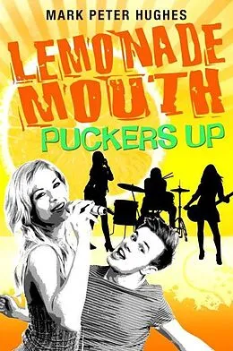E-Book (epub) Lemonade Mouth Puckers Up von Mark Peter Hughes