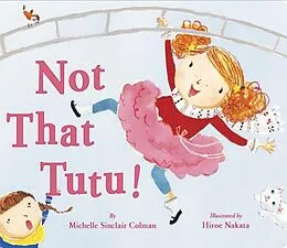 E-Book (epub) Not That Tutu! von Michelle Sinclair Colman
