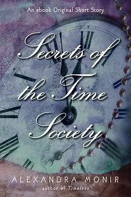 E-Book (epub) Secrets of the Time Society von Alexandra Monir