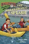 E-Book (epub) Ballpark Mysteries #7: The San Francisco Splash von David A. Kelly