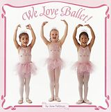 E-Book (epub) We Love Ballet! von Jane Feldman