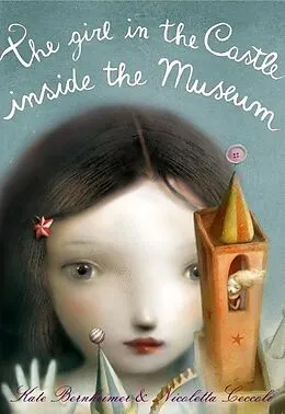 E-Book (epub) The Girl in the Castle Inside the Museum von Kate Bernheimer