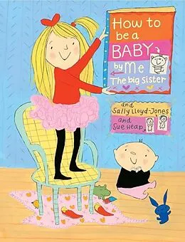 E-Book (epub) How to Be a Baby . . . by Me, the Big Sister von Sally Lloyd-Jones