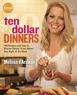 E-Book (epub) Ten Dollar Dinners von Melissa D'Arabian, Raquel Pelzel