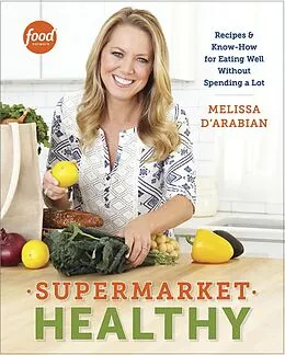E-Book (epub) Supermarket Healthy von Melissa D'Arabian, Raquel Pelzel
