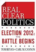 E-Book (epub) Election 2012: The Battle Begins (The RealClearPolitics Political Download) von Tom Bevan, Carl M. Cannon