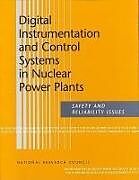 Kartonierter Einband Digital Instrumentation and Control Systems in Nuclear Power Plants von National Research Council, Division on Engineering and Physical Sciences, Commission on Engineering and Technical Systems