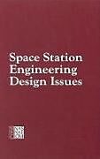 Kartonierter Einband Space Station Engineering Design Issues von Workshop Committee on Space Station Engineering Design Issues, Aeronautics and Space Engineering Board, Commission on Engineering and Technical Systems