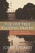 Livre Relié The One True Platonic Heaven de John L. Casti