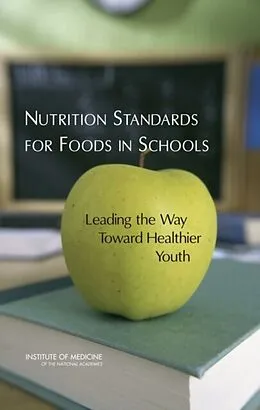 E-Book (pdf) Nutrition Standards for Foods in Schools von Institute of Medicine, Committee on Nutrition Standards for Foods in Schools