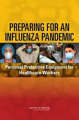 E-Book (pdf) Preparing for an Influenza Pandemic von Institute of Medicine, Board on Health Sciences Policy, Committee on Personal Protective Equipment f