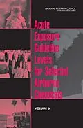 E-Book (pdf) Acute Exposure Guideline Levels for Selected Airborne Chemicals von National Research Council, Board on Environmental Studies and Toxicology, Committee on Toxicology