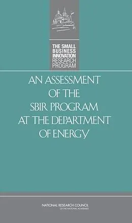 E-Book (pdf) Assessment of the SBIR Program at the Department of Energy von National Research Council, Policy and Global Affairs, Committee for Capitalizing on Science