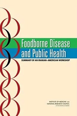 E-Book (pdf) Foodborne Disease and Public Health von National Research Council, Institute of Medicine, Policy and Global Affairs