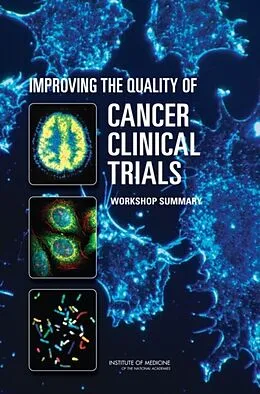 E-Book (pdf) Improving the Quality of Cancer Clinical Trials von Institute of Medicine, National Cancer Policy Forum