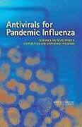 Couverture cartonnée Antivirals for Pandemic Influenza de Institute of Medicine, Board on Population Health and Public Health Practice, Committee on Implementation of Antiviral Medication Strategies f