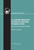 E-Book (pdf) 21st Century Innovation Systems for Japan and the United States von National Research Council, Policy and Global Affairs, Board on Science