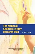 E-Book (pdf) National Children's Study Research Plan von National Research Council, Institute of Medicine, Board on Population Health and Public Health Pract