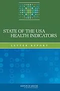 E-Book (pdf) State of the USA Health Indicators von Institute of Medicine, Board on Population Health and Public Health Practice, Committee on the State