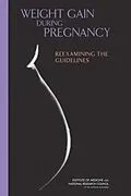 E-Book (pdf) Weight Gain During Pregnancy von National Research Council, Institute of Medicine, Board on Children