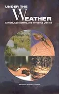 E-Book (epub) Under the Weather von National Research Council, Division on Earth and Life Studies, Board on Atmospheric Sciences and Cli