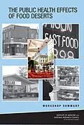 E-Book (pdf) Public Health Effects of Food Deserts von National Research Council, Institute of Medicine, Board on Population Health and Public Health Pract