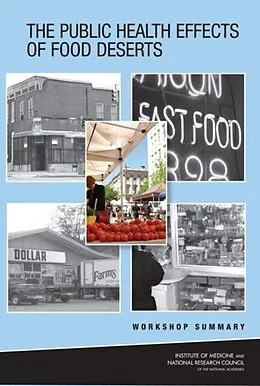 E-Book (pdf) Public Health Effects of Food Deserts von National Research Council, Institute of Medicine, Board on Population Health and Public Health Pract
