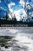 Couverture cartonnée Informing Decisions in a Changing Climate de National Research Council, Division of Behavioral and Social Sciences and Education, Committee on the Human Dimensions of Global Change