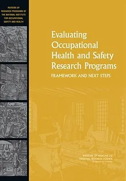 E-Book (pdf) Evaluating Occupational Health and Safety Research Programs von National Research Council, Institute of Medicine, Committee for the Review of NIOSH Research Program