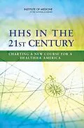 E-Book (epub) HHS in the 21st Century von Institute of Medicine, Committee on Improving the Organization of the U.S. Department o