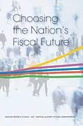 E-Book (pdf) Choosing the Nation's Fiscal Future von National Academy of Public Administration, National Research Council, Division of Behavioral and Soc
