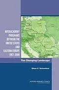 E-Book (epub) Interacademy Programs Between the United States and Eastern Europe 1967-2009 von National Research Council, Policy and Global Affairs, Development