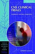 E-Book (pdf) CNS Clinical Trials von Institute of Medicine, Board on Health Sciences Policy, Forum on Neuroscience and Nervous System Dis
