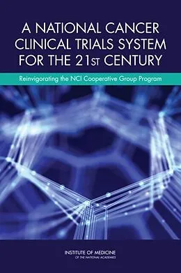 E-Book (epub) National Cancer Clinical Trials System for the 21st Century von Institute of Medicine, Board on Health Care Services, Committee on Cancer Clinical Trials and the NC