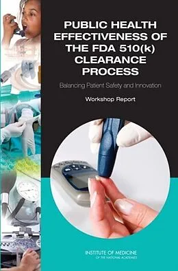 E-Book (epub) Public Health Effectiveness of the FDA 510(k) Clearance Process von Institute of Medicine, Board on Population Health and Public Health Practice, Committee on the Publi