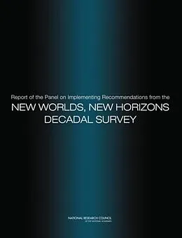 E-Book (pdf) Report of the Panel on Implementing Recommendations from the New Worlds, New Horizons Decadal Survey von National Research Council, Division on Engineering and Physical Sciences, Space Studies Board