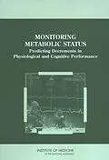 E-Book (epub) Monitoring Metabolic Status von Institute of Medicine, Food and Nutrition Board, Standing Committee on Military Nutrition Research