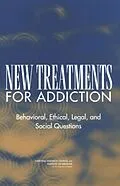 E-Book (epub) New Treatments for Addiction von National Research Council, Institute of Medicine, Board on Neuroscience and Behavioral Health